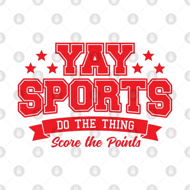 Yay Sports Do The Thing by DetourShirts