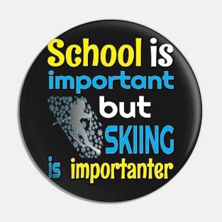 SCHOOL IS IMPORTANT BUT SKIING IS IMPORTANTER FUNNY SKIING STICKERS SHIRTS AND MORE Pin