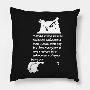 Ernest Hemingway quote about writers: A serious writer is not to be confounded with a solemn writer. Pillow