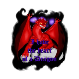 I have the heart of a dragon. T-Shirt