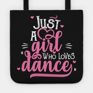 Just A Girl Who Loves Dance Gift for Dancer design Tote