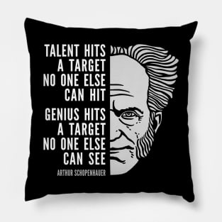 Arthur Schopenhauer Inspirational Quote: Talent vs. Genius Pillow