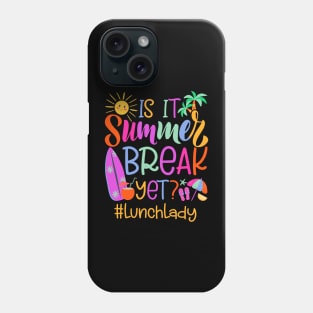 Lunch Lady Is It Summer Break Yet Phone Case