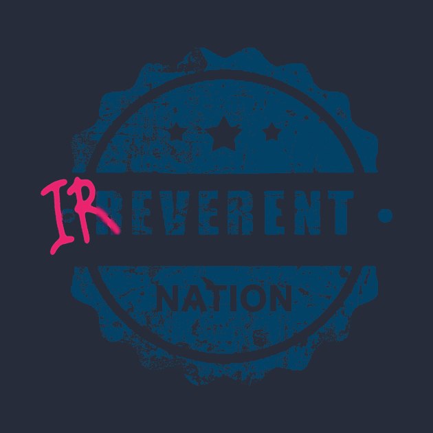 Irreverent nation by Jshelton