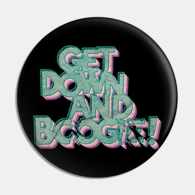 Get Down And Boogie (Dark Background) Pin by RCDBerlin