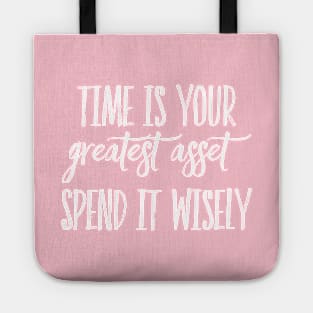 Time is your greatest asset apparel Tote