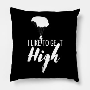 I Like to Get High Pillow