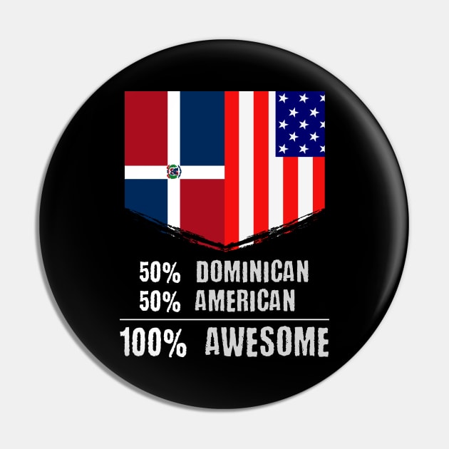 50% Dominican 50% American 100% Awesome Immigrant Pin by theperfectpresents