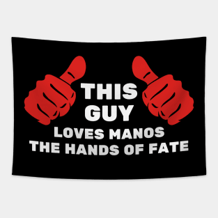 This Guy Loves Manos the Hands of Fate Tapestry