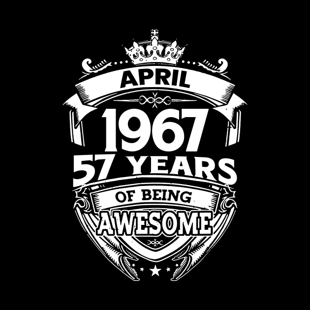 April 1967 57 Years Of Being Awesome 57th Birthday by D'porter