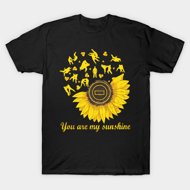 You Are My Sunshine Cool Sunflower Wrestling Shirt Matching Professional Wrestling Sport Lover Wrestler Gifts You Are My Sunshine Cool Sunflower Wres T Shirt Teepublic