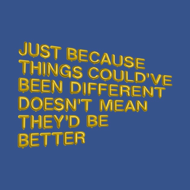 "Just Because..." in yellow balloons by BLCKSMTH