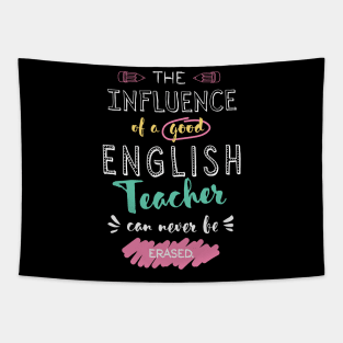 English Teacher Appreciation Gifts - The influence can never be erased Tapestry