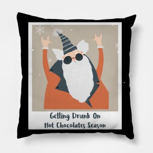 Getting Drunk on Hot Chocolates Season Pillow