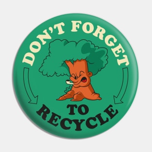 Don't forget to recycle Pin