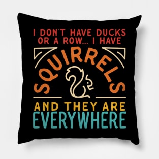 I Don't Have Ducks Or A Row... Pillow