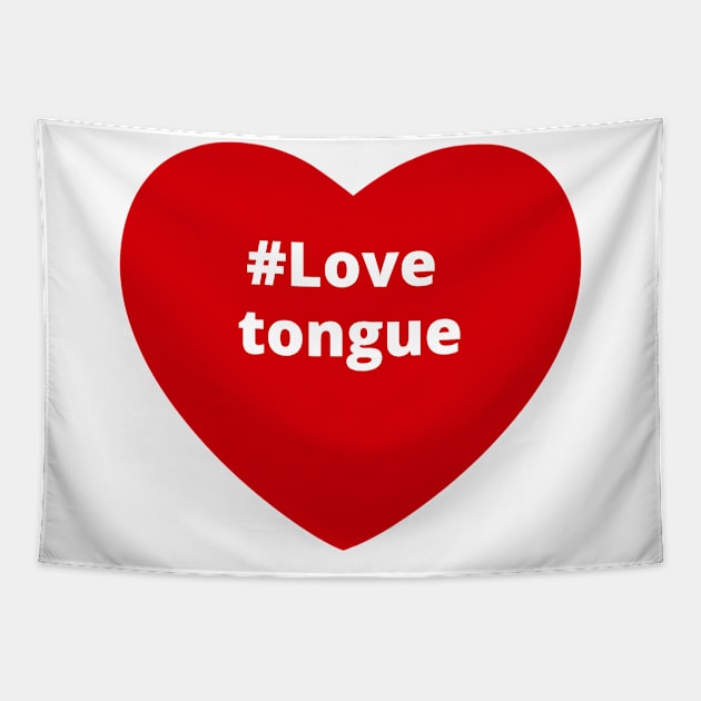 Love Tongue - Hashtag Heart Tapestry by support4love