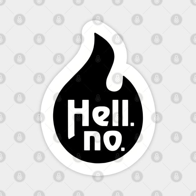 Hell No Magnet by radquoteshirts