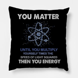 You Matter You Energy Pillow