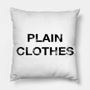 Plain Clothes Pillow