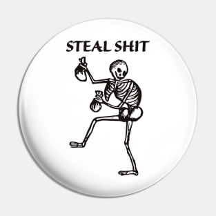 Steal Shit Pin