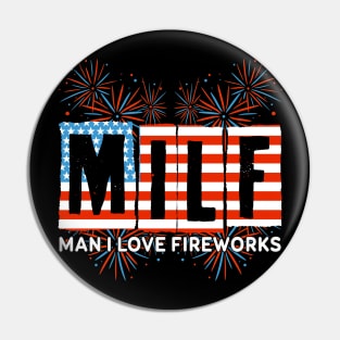 MILF Man I Love Fireworks Funny American Patriotic July 4th Pin