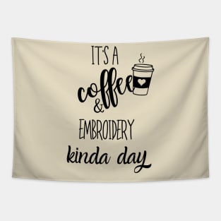 its a coffee and embroidery kinda day Tapestry