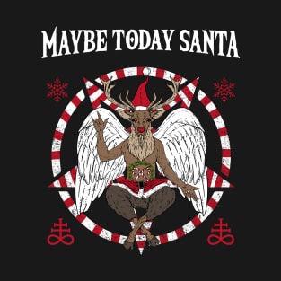 Maybe Today Santa Baphomet T-Shirt