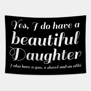 Beautiful Daughter Gun Shovel Alibi Conservative Father Tapestry