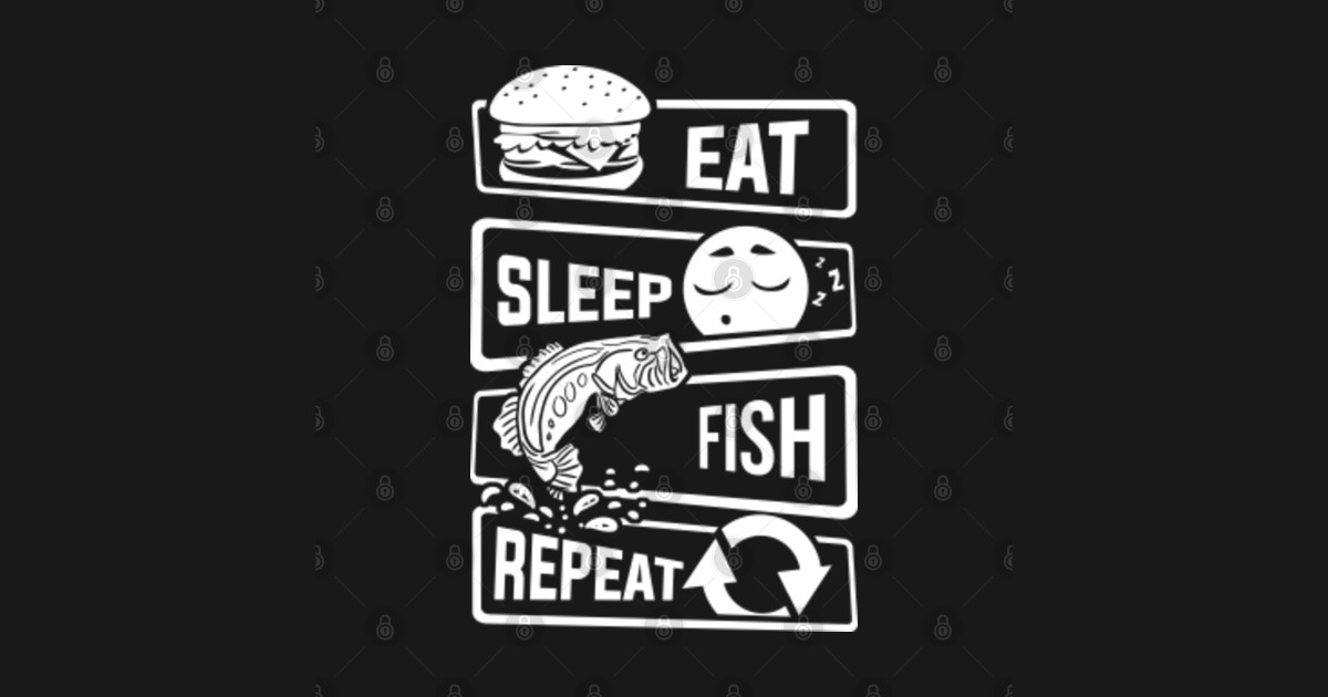 Download Eat Sleep Fish Repeat - Fishing Fisherman - Eat Sleep Fish ...