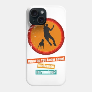 Motivation In Running Phone Case