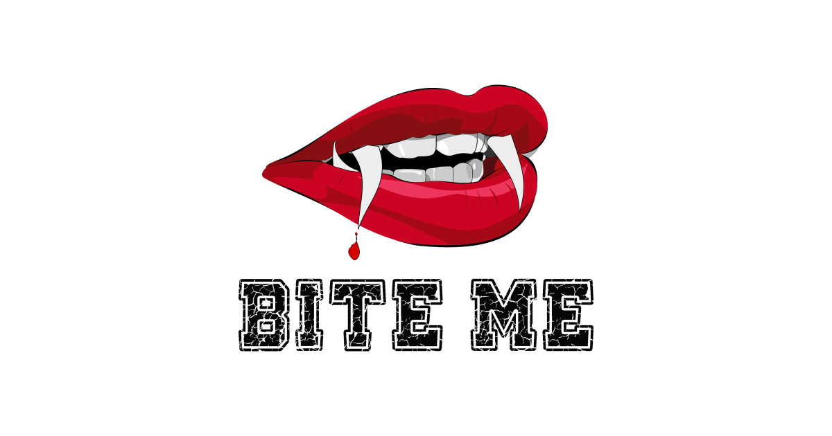 Bite Me Bite Me TShirt TeePublic