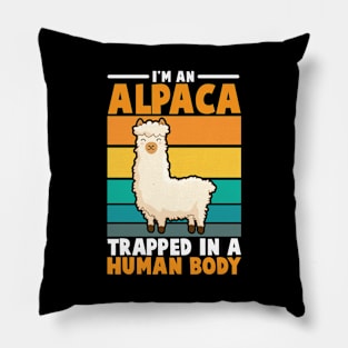 I'm an Alpaca Trappped In A Human Body Pillow