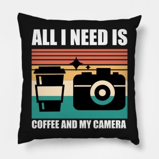 All I need is coffee and my camera Pillow