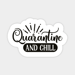 Quarantine And Chill | Social Distancing Experts Magnet