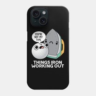 Things Iron Working Out Cute Golf Pun Phone Case