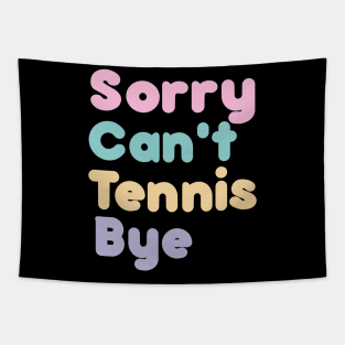Sorry Can't Tennis Bye Serve & Volley: Tennis Inspired Tapestry