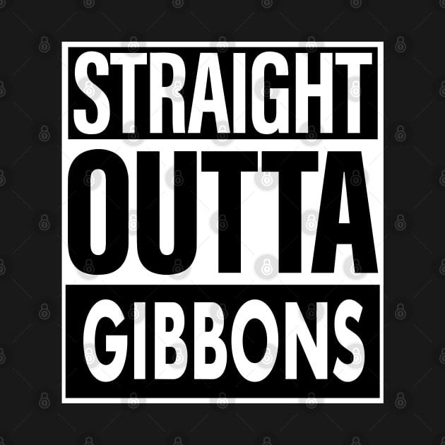 Gibbons Name Straight Outta Gibbons by ThanhNga