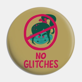 No Glitches Pin