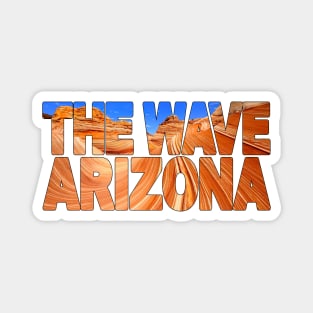 THE WAVE - Arizona USA Rock Formation Magnet