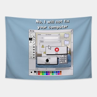 I will not fix your computer Tapestry