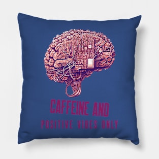 Caffeine and Positive Vibes Only Mental Health Pillow