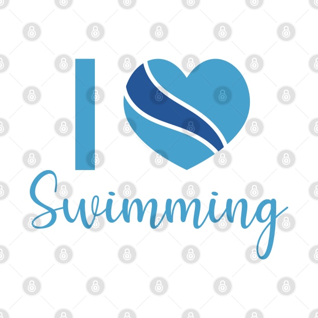 I love Swimming - Swimming Quotes by Swimarts