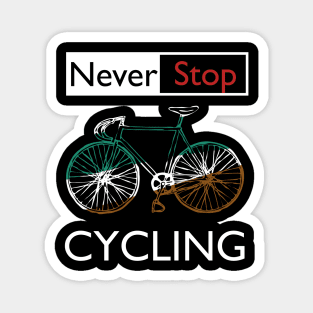 never stop cycling Magnet