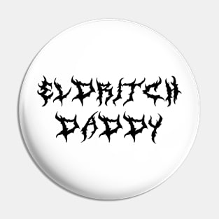 ELDRITCH Daddy (black type) Pin