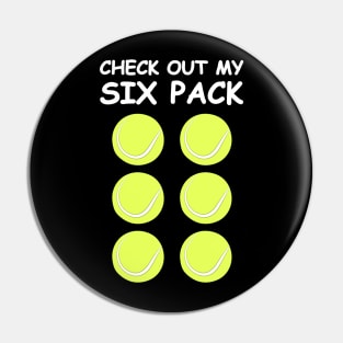 Check Out My Six Pack - Tennis Balls Pin
