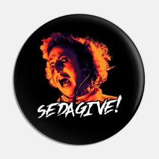 Sedagive, Young Frankenstein Pin