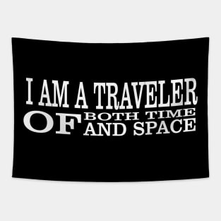 I Am A Traveller Of Both Time & Space T-Shirt Tapestry