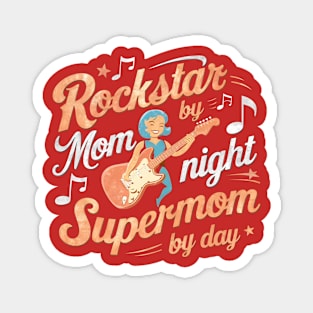 Rockstar Mom by Night Supermom by day | Mother's day | Mom lover gifts Magnet