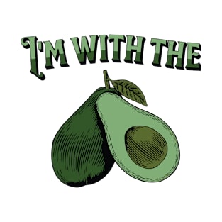 I'm with the avocado T-Shirt